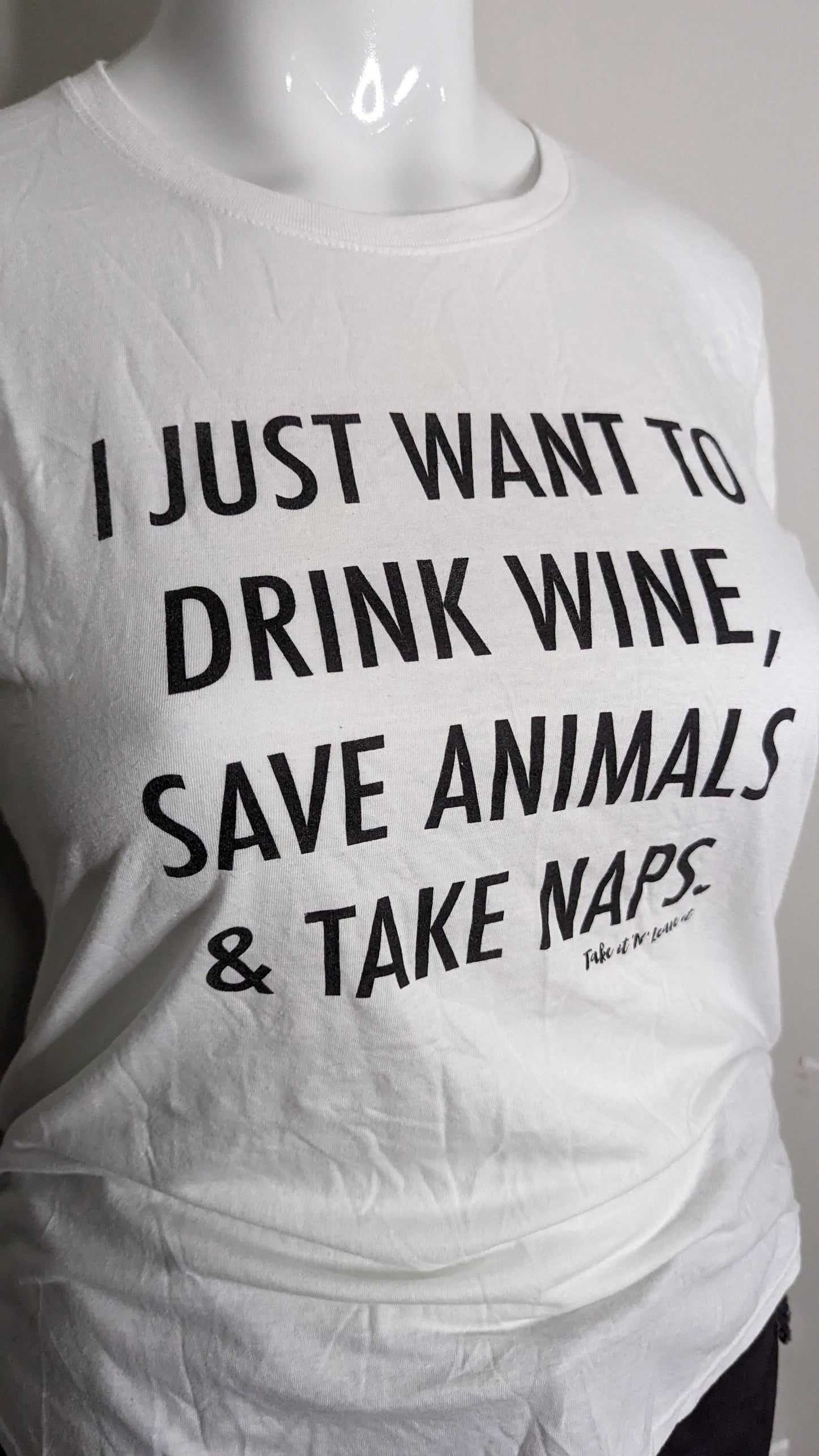 "I Just Want to Drink Wine, Save Animals & Take Naps" White Graphic Tee  - Size XL